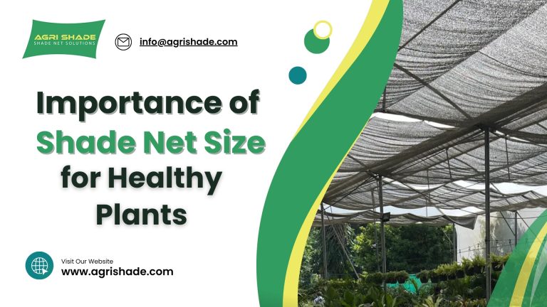 Importance of Shade Net Size for Healthy Plants
