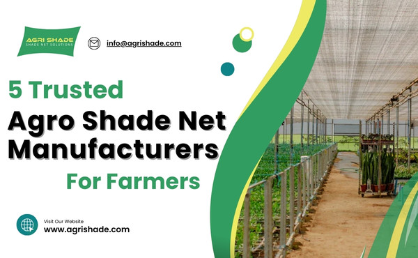 5 Trusted Agro Shade Net Manufacturers for Farmers