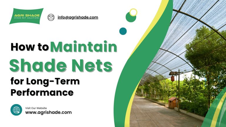 How to Maintain Shade Nets for Long-Term Performance
