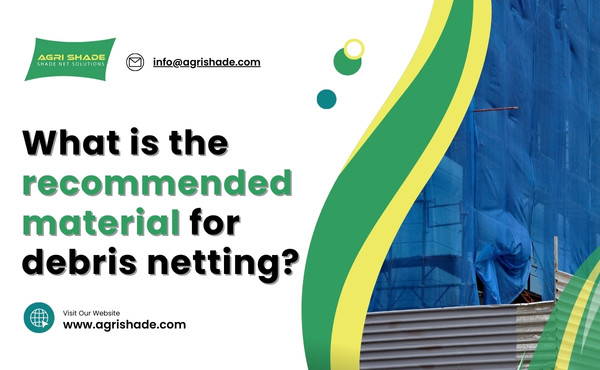 What is the recommended material for debris netting?