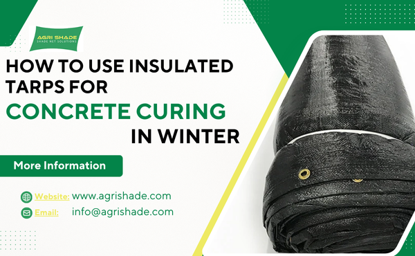 How to Use Insulated Tarps for Concrete Curing in Winter