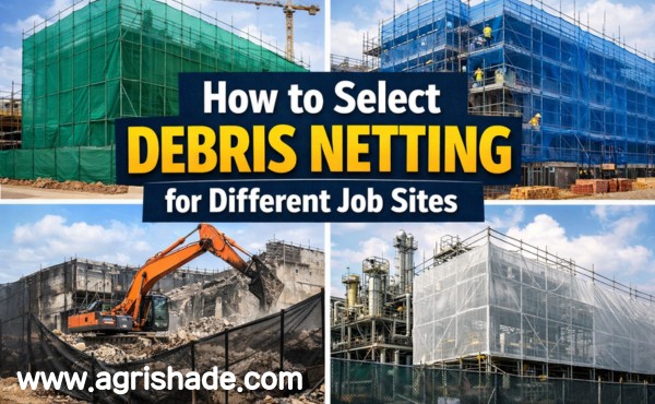 How to Select Debris Netting for Different Job Sites