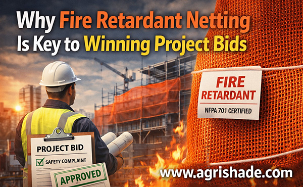 Why Fire Retardant Netting Is Key to Winning Project Bids