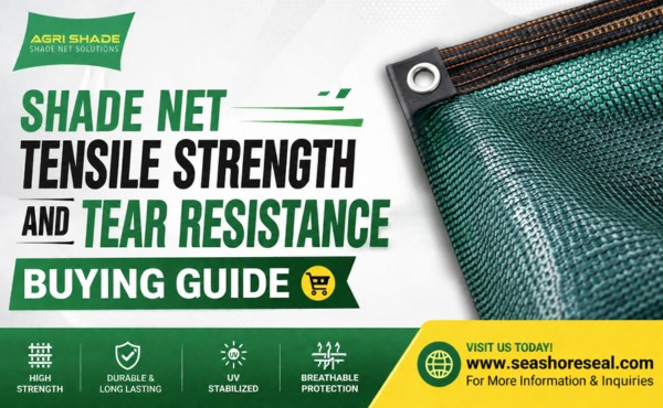 Shade Net Tensile Strength and Tear Resistance Buying Guide