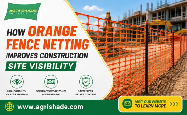 How Orange Fence Netting Improves Construction Site Visibility